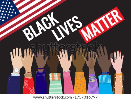 Diverse skin colored hands raised up to stop racism, social protest in USA fighting for justice, equal rights. Black lives matter, quote. United States of America flag, black background. Vector banner
