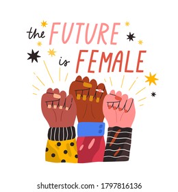 Diverse woman hands in fist with inscription The future is female vector flat illustration. Hand drawn feminism movement with motivational quote and design elements isolated on white