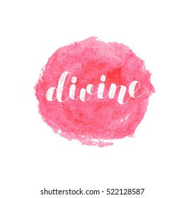 Divine. Brush hand lettering vector illustration. Inspiring quote. Motivating modern calligraphy. Great for pillow cases, prints and posters, greeting cards, home decor, apparel design and more.