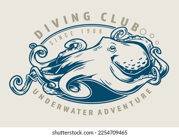 Diving club vintage colorful emblem with octopus with long tentacles symbolizing underwater life for frogman community vector illustration