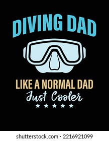 DIVING DAD LIKE A NORMAL DAD JUST COOLER