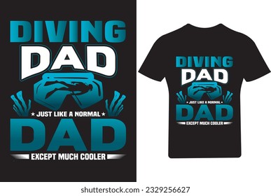 
Diving dad like a normal dad but much cooler T Shirt, Scuba Diving T Shirt,