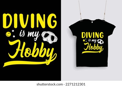 Diving is my hobby t shirt design .