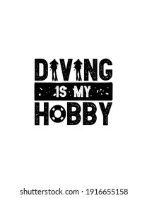 Diving is my hobby.Hand drawn typography poster design. Premium Vector.