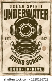 Diving school advertising vintage poster with diver helmet and headline underwater vector illustration. Layered, separate grunge texture and text