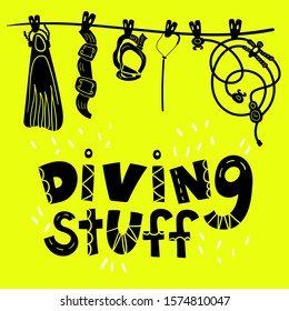 Diving stuff in vector illustration. Cartoon, doodle stile. Lettering. Quote. Fins, regulator, mask, weight belt. Adventures, tourism, underwater, deep, scuba, vacations, swimming, sport.