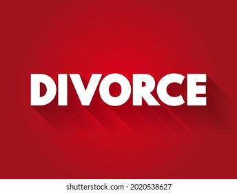 Divorce - Canceling Or Reorganizing Of The Legal Duties And Responsibilities Of Marriage, Text Concept Background