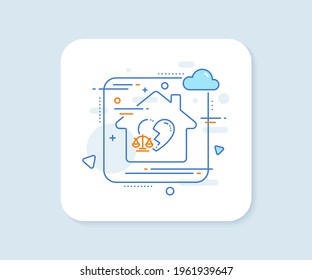 Divorce lawyer line icon. Abstract vector button. Justice scales sign. Marriage law symbol. Divorce lawyer line icon. Home concept badge. Vector