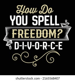 Divorced typography t shirt design