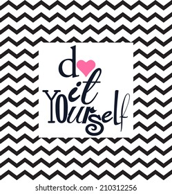 DIY Do it yourself