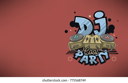 Dj Cool Party Design For Event Poster. Sound Mixer And Turntables Funny Cartoon Illustration. Comic Old School Graffiti Type Treatment. Vector Graphic. 