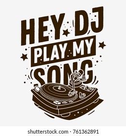 DJ Themed Typographic  Tee Print Design With A Turntable Illustration On A White Background. Vector Graphic.