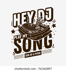 DJ Themed Typographic  Tee Print Design With A Turntable Illustration On A White Background. Vector Graphic.