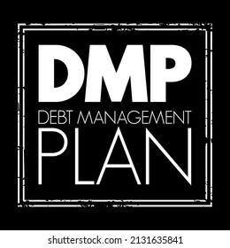 DMP Debt Management Plan - helps you to manage your debts and pay them off at a more affordable rate by making reduced monthly payments, acronym text stamp