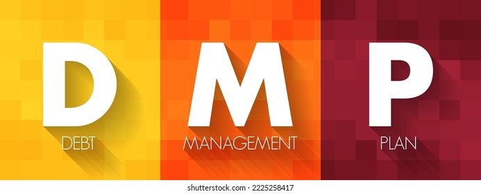DMP Debt Management Plan - helps you to manage your debts and pay them off at a more affordable rate by making reduced monthly payments, acronym text concept for presentations and reports