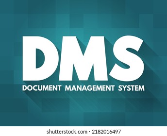 DMS - Document Management System is a system used to receive, track, manage and store documents and reduce paper, acronym concept background