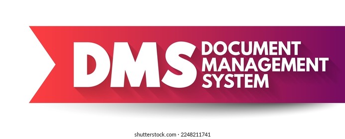 DMS - Document Management System is a system used to receive, track, manage and store documents and reduce paper, acronym concept background