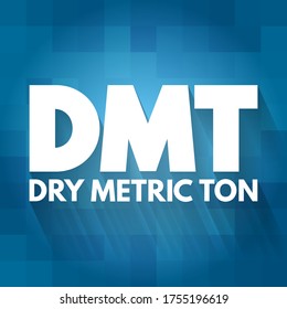 DMT - Dry Metric Ton is the internationally agreed-upon unit of measure for iron ore pricing, acronym concept background