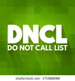 DNCL - Do Not Call List Is A List Of Phone Numbers That Telemarketers Are Prohibited From Calling In Most Circumstances, Acronym Concept Background