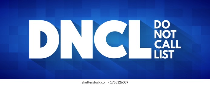 DNCL - Do Not Call List Is A List Of Phone Numbers That Telemarketers Are Prohibited From Calling In Most Circumstances, Acronym Concept Background