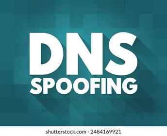 DNS Spoofing is the process of poisoning entries on a DNS server to redirect a targeted user to a malicious website, text concept background