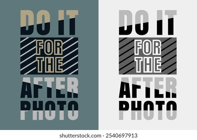Do it for the after photo.: Motivational Stroke Vector for Fitness Consistency