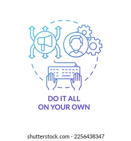 Do it all on your own blue gradient concept icon. Simple organization. Benefit of direct marketing abstract idea thin line illustration. Isolated outline drawing. Myriad Pro-Bold font used