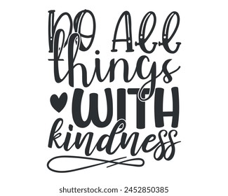 do all things with kindness