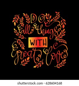 Do All Things With Kindness with floral doodle. Handwritten Inspirational motivational quote. Modern Calligraphy.