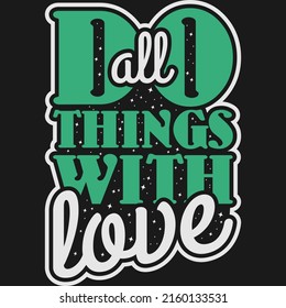 Hacer Todas Las Cosas Con Amor Motivación Typografía Cita Diseño.
