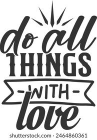 Do All Things With Love - Motivational Illustration