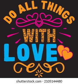 Do all things with love, t-shirt design vector file.