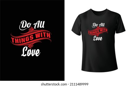 Do All Things  With Love T-Shirt Design Unique And Colorful T-shirt Design  Valentine T-Shirt Design