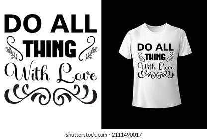 Do All Things  With Love T-Shirt Design Unique And Colorful T-shirt Design  Valentine T-Shirt Design