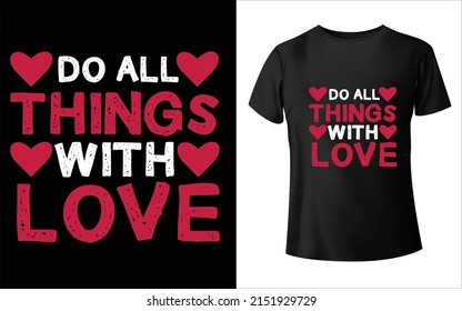 Do all things with love T-Shirt, vector calligraphy T-Shirt , vector, love vector,