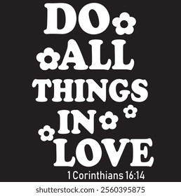 Do All Things in Love Words On Back Christian Clothing 