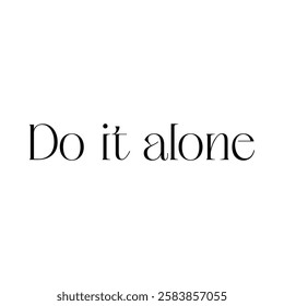 do it alone text on white background.