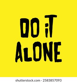 do it alone text on yellow background.