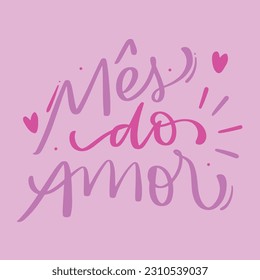 Mês do amor. Love month in brazilian portuguese. Modern hand Lettering. vector.