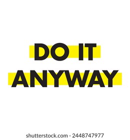 do it anyway text on white background.