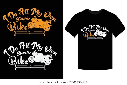 
I Do Au My Own Stunts Bike- Detailed bikes logos for custom company, chopper store, garage label, t-shirt print.