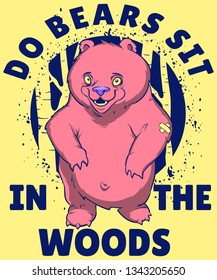 Do bears sit in the woods? Well...I think the answer is obvious.