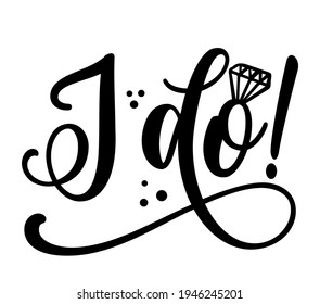 I do - Beautiful hand lettering calligraphy with diamond ring. Script engagement sign, catch word art design. Good for clothes, social media posts, posters, textiles, gifts, wedding sets.