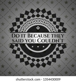 Do it Because they said you Couldn't dark emblem. Retro