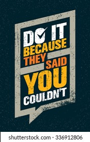 Do It Because They Said You Could Not. Inspiring Sport And Fitness Motivation Quote. Vector Typography Banner Design Concept 