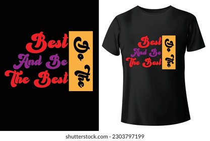 Do The Best And Be The Best Typographic Tshirt Design - T-shirt Design For Print Eps Vector