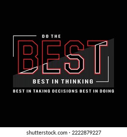 Do the best slogan typography design for t-shirt print and other uses.