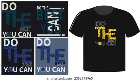 Do the best you can. typography graphic design, for t-shirt prints, vector illustration