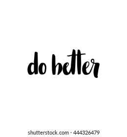 Do Better motivation poster. Made with ink.