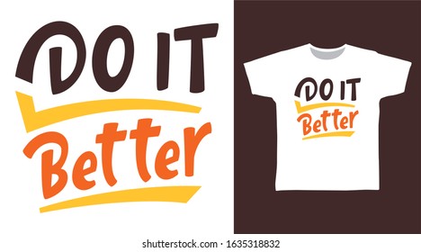 Do it better typography design vector with white background illustration ready for print on tee, poster and other uses.
